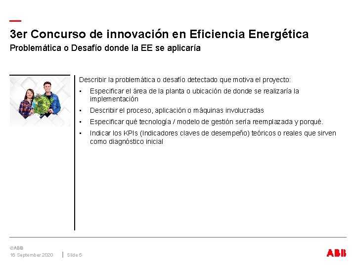— 3 er Concurso de innovación en Eficiencia Energética Problemática o Desafío donde la