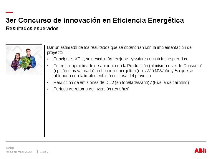 — 3 er Concurso de innovación en Eficiencia Energética Resultados esperados Dar un estimado