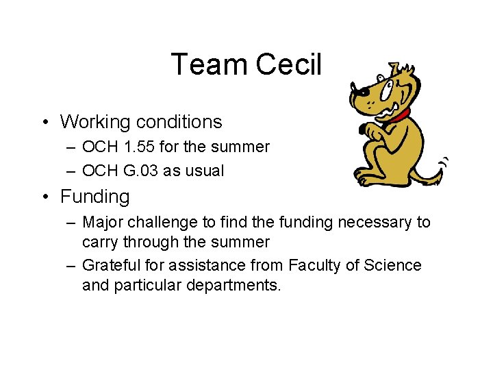 Team Cecil • Working conditions – OCH 1. 55 for the summer – OCH