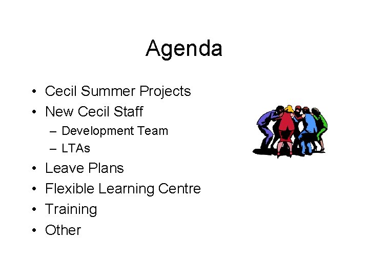 Agenda • Cecil Summer Projects • New Cecil Staff – Development Team – LTAs