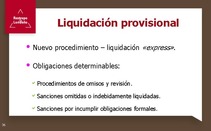 Liquidación provisional Nuevo procedimiento – liquidación «express» . Obligaciones determinables: a. Procedimientos de omisos