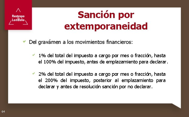 Sanción por extemporaneidad a Del gravámen a los movimientos financieros: a 1% del total