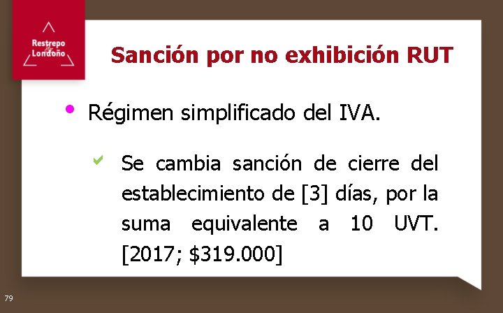 Sanción por no exhibición RUT Régimen simplificado del IVA. a Se cambia sanción de