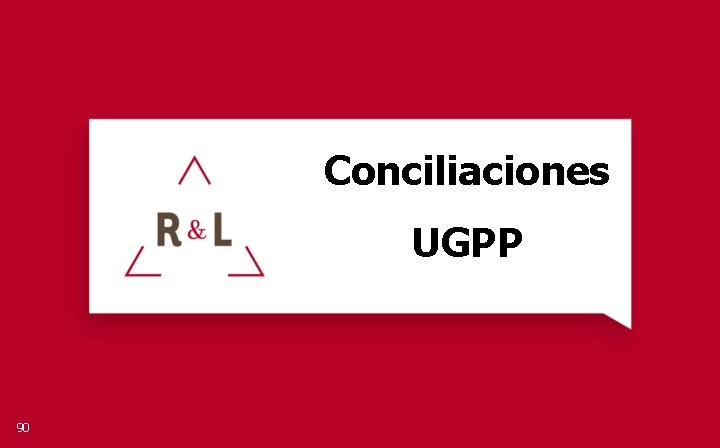 Conciliaciones UGPP 90 