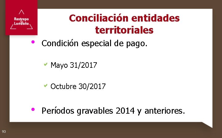 Conciliación entidades territoriales Condición especial de pago. a Mayo 31/2017 a Octubre 30/2017 Períodos