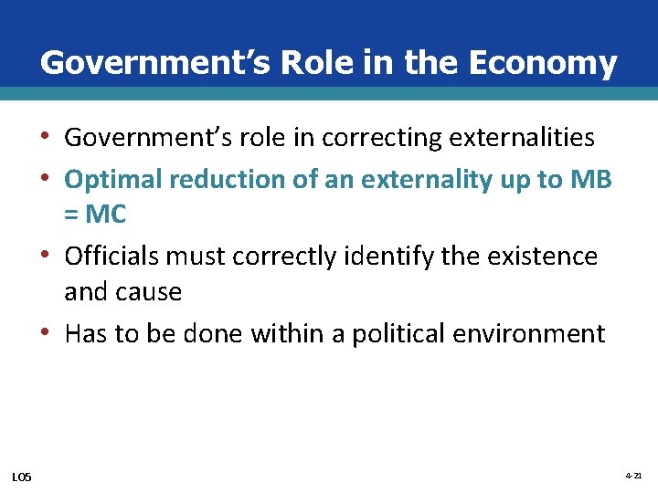 Government’s Role in the Economy • Government’s role in correcting externalities • Optimal reduction