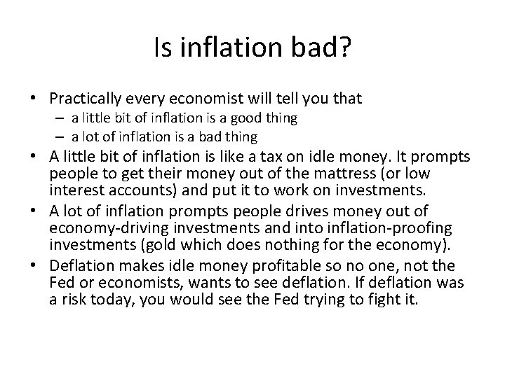 Is inflation bad? • Practically every economist will tell you that – a little