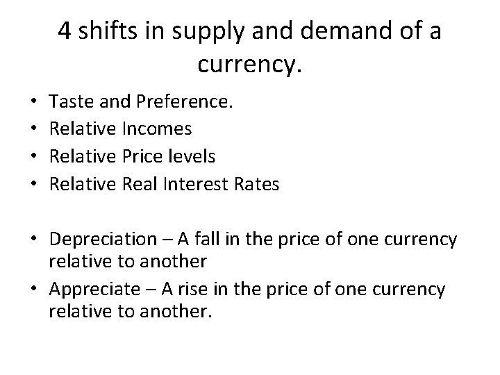 4 shifts in supply and demand of a currency. • • Taste and Preference.