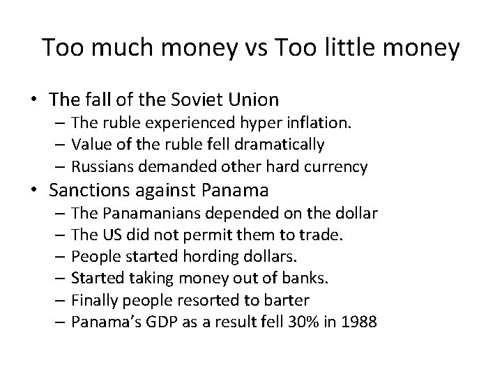 Too much money vs Too little money • The fall of the Soviet Union