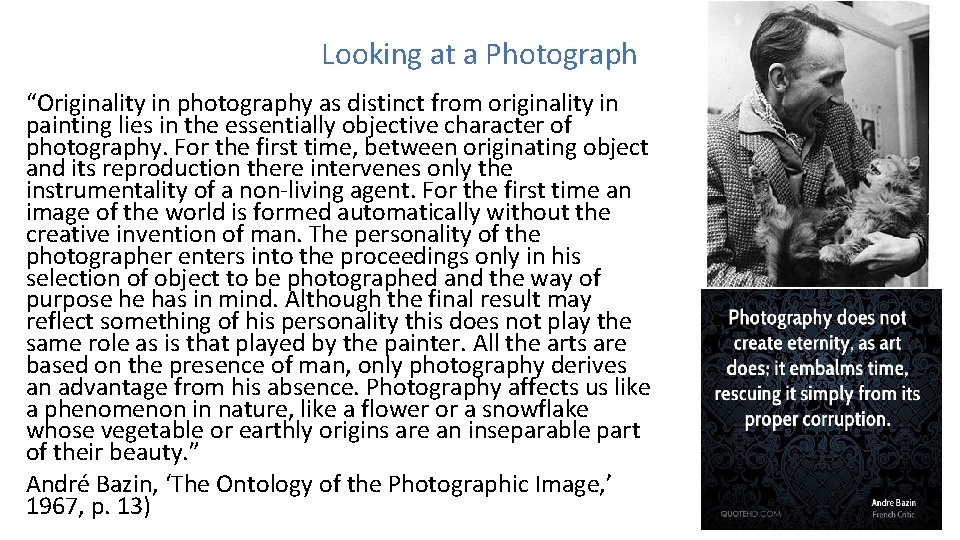 Looking at a Photograph “Originality in photography as distinct from originality in painting lies