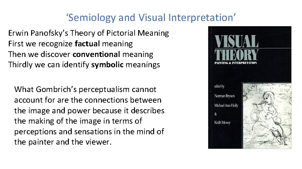 ‘Semiology and Visual Interpretation’ Erwin Panofsky’s Theory of Pictorial Meaning First we recognize factual