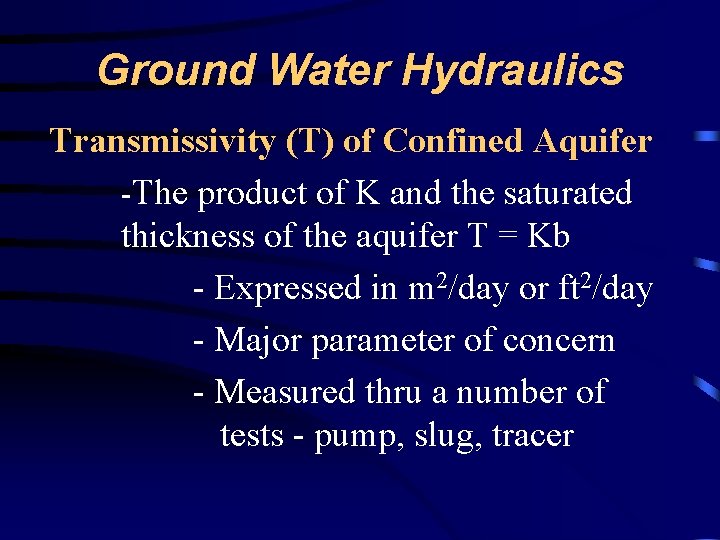 Ground Water Hydraulics Transmissivity (T) of Confined Aquifer -The product of K and the