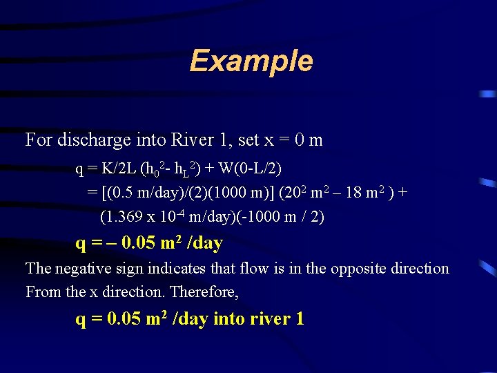 Example For discharge into River 1, set x = 0 m q = K/2