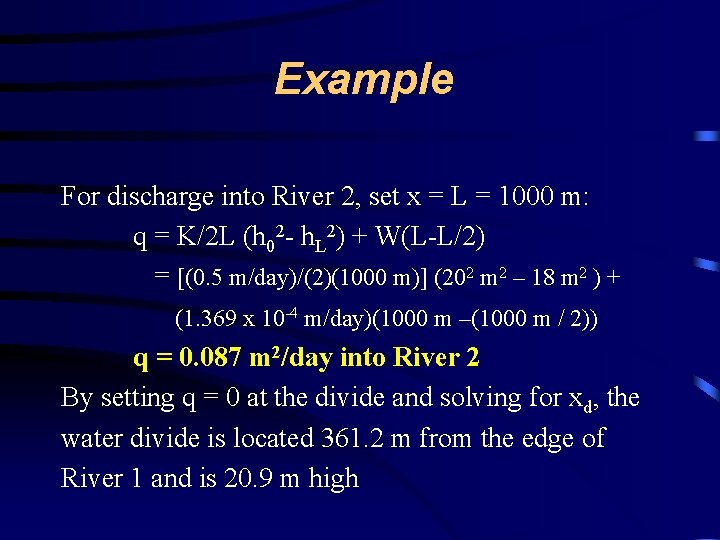 Example For discharge into River 2, set x = L = 1000 m: q