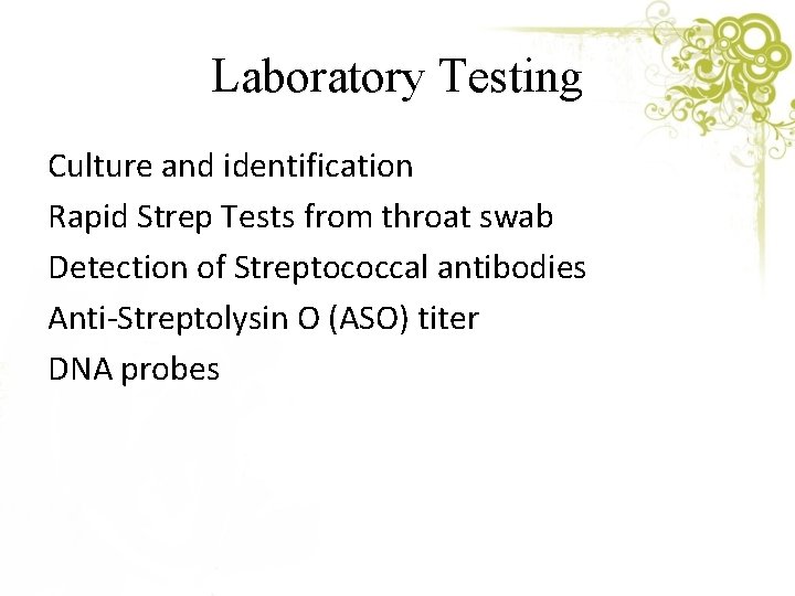 Laboratory Testing Culture and identification Rapid Strep Tests from throat swab Detection of Streptococcal