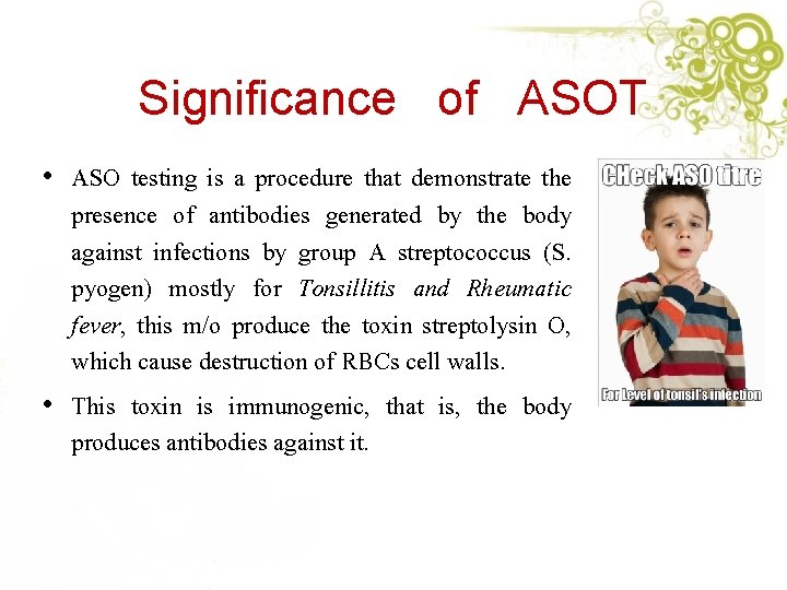 Significance of ASOT • ASO testing is a procedure that demonstrate the presence of