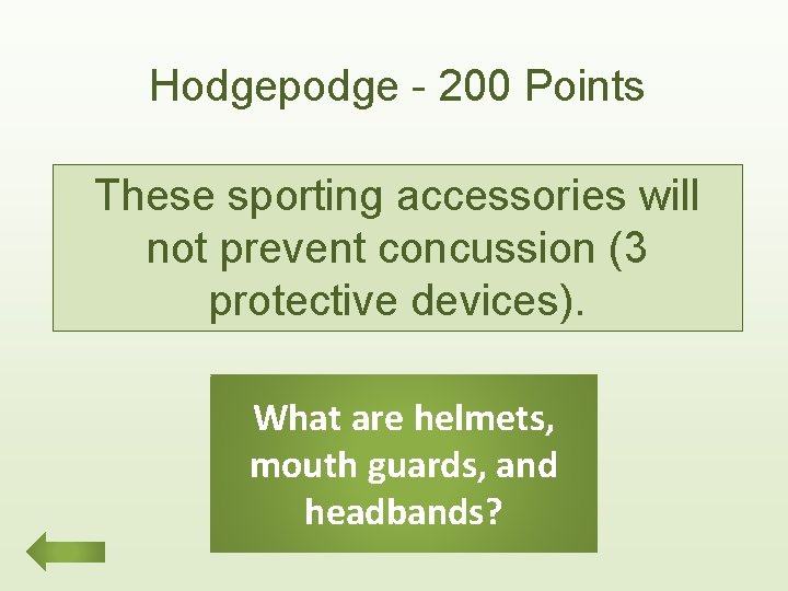 Hodgepodge - 200 Points These sporting accessories will not prevent concussion (3 protective devices).