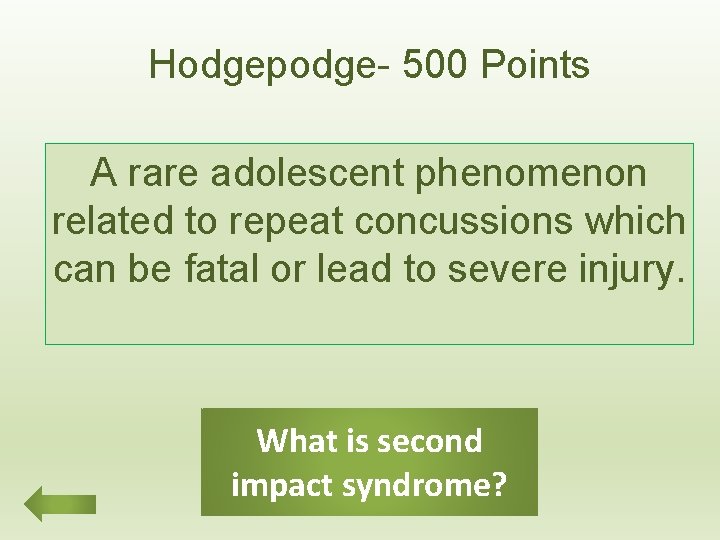 Hodgepodge- 500 Points A rare adolescent phenomenon related to repeat concussions which can be