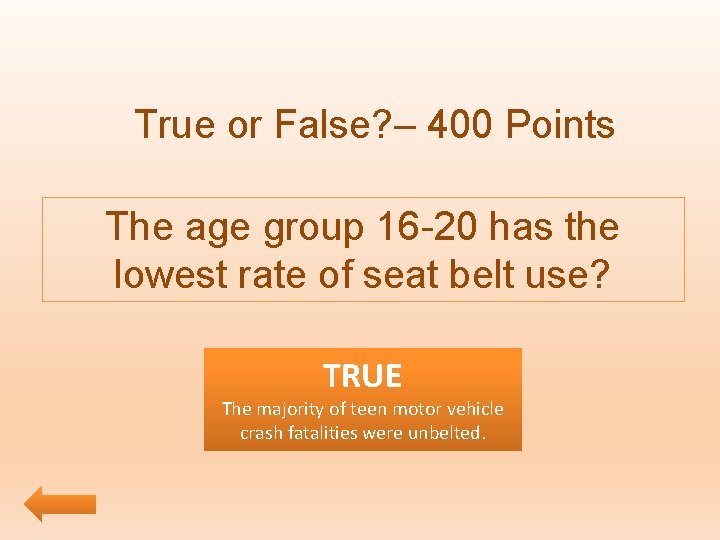 True or False? – 400 Points The age group 16 -20 has the lowest