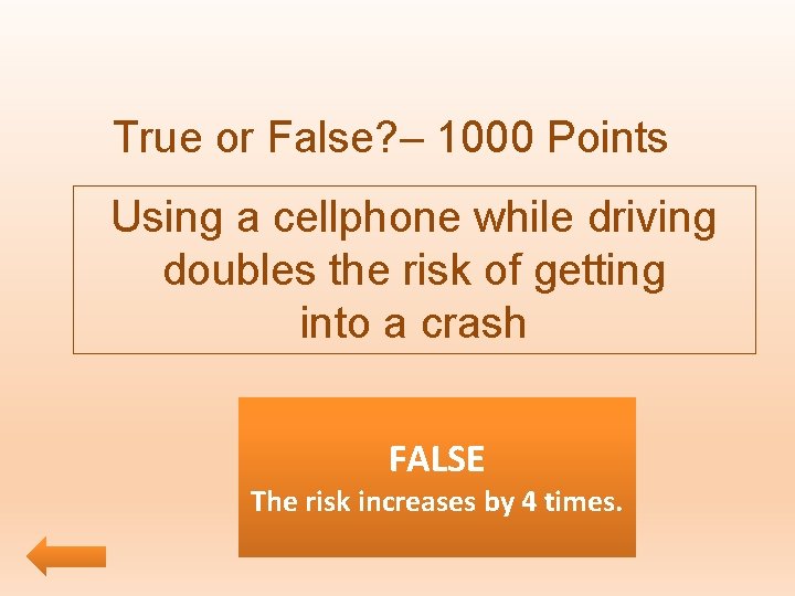 True or False? – 1000 Points Using a cellphone while driving doubles the risk