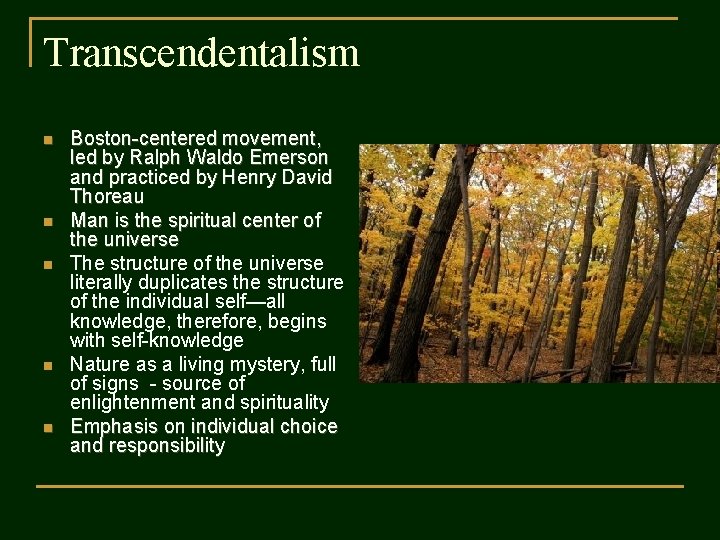 Transcendentalism n n n Boston-centered movement, led by Ralph Waldo Emerson and practiced by