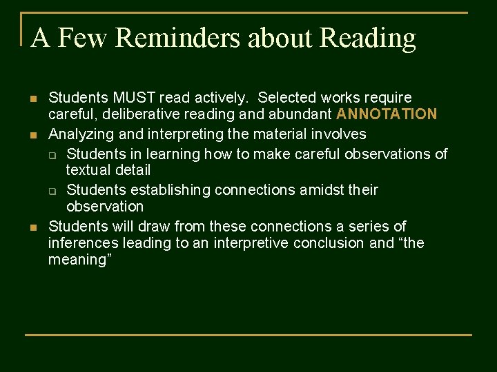 A Few Reminders about Reading n n n Students MUST read actively. Selected works