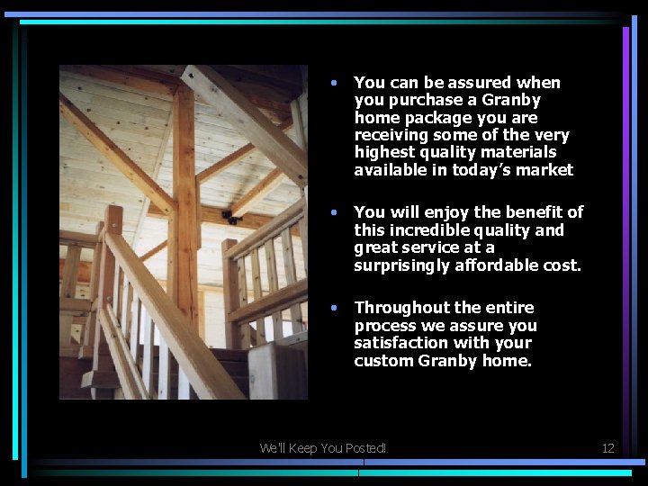  • You can be assured when you purchase a Granby home package you