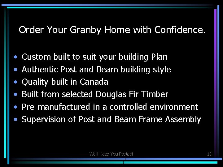 Order Your Granby Home with Confidence. • • • Custom built to suit your