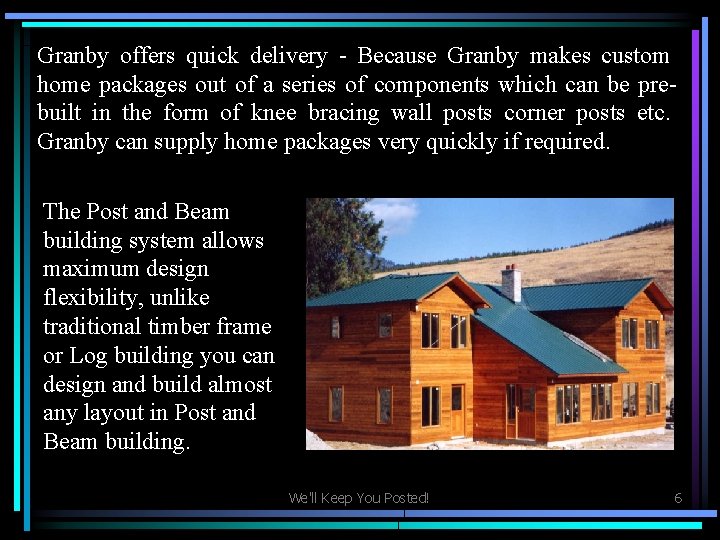 Granby offers quick delivery - Because Granby makes custom home packages out of a