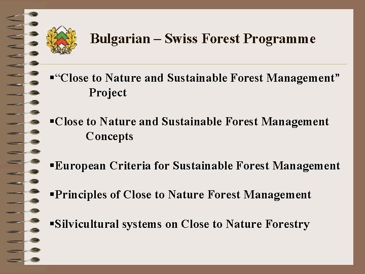 Bulgarian – Swiss Forest Programme §“Close to Nature and Sustainable Forest Management” Project §Close