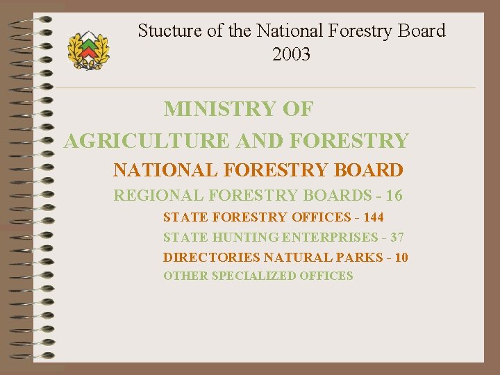 Stucture of the National Forestry Board 2003 MINISTRY OF AGRICULTURE AND FORESTRY NATIONAL FORESTRY