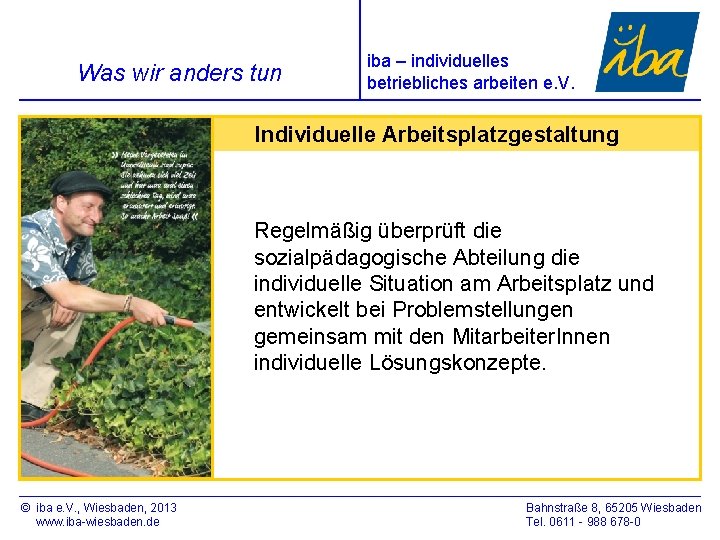 Was wir anders tun iba – individuelles betriebliches arbeiten e. V. Individuelle Arbeitsplatzgestaltung Regelmäßig