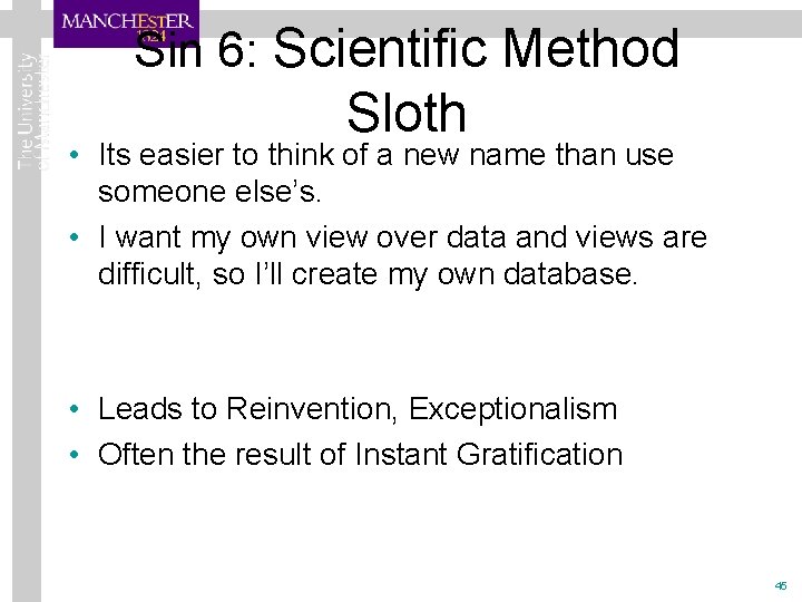 Sin 6: Scientific Method Sloth • Its easier to think of a new name