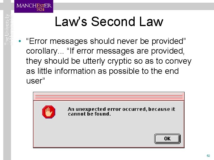 Law's Second Law • “Error messages should never be provided” corollary. . . “If