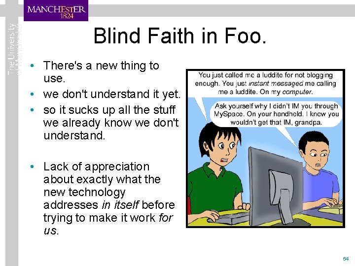 Blind Faith in Foo. • There's a new thing to use. • we don't