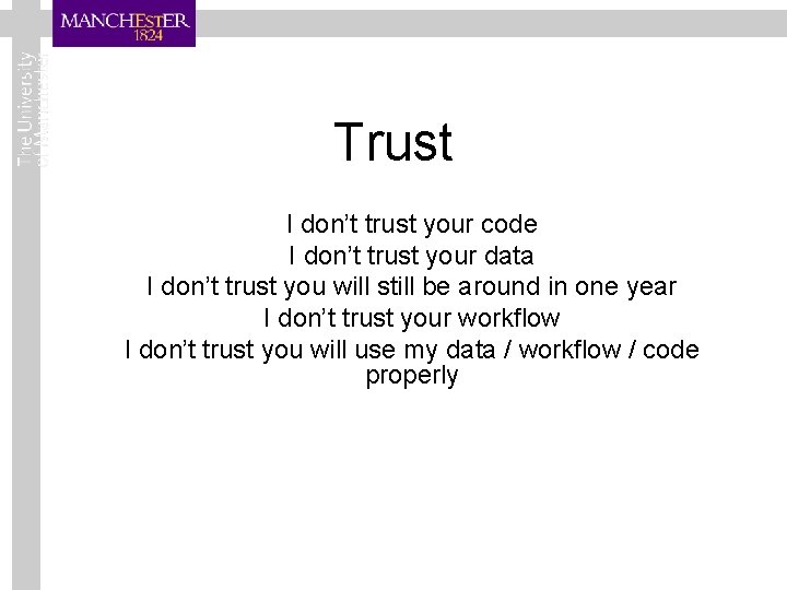 Trust I don’t trust your code I don’t trust your data I don’t trust