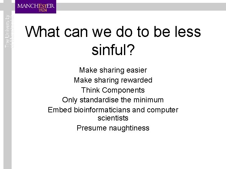 What can we do to be less sinful? Make sharing easier Make sharing rewarded