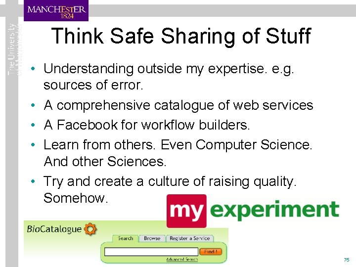 Think Safe Sharing of Stuff • Understanding outside my expertise. e. g. sources of