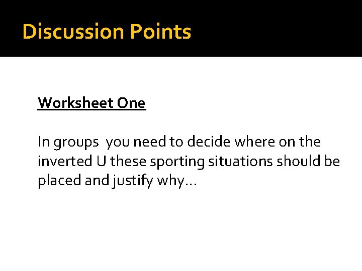 Discussion Points Worksheet One In groups you need to decide where on the inverted