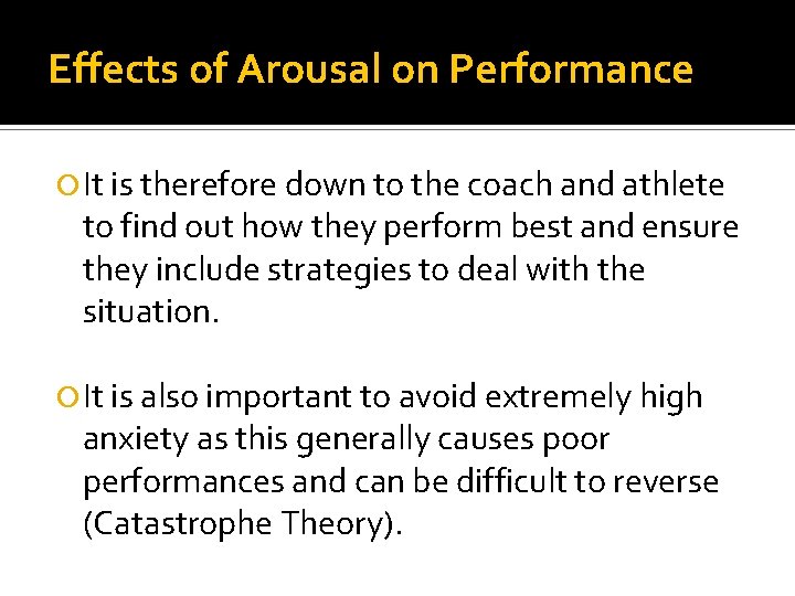 Effects of Arousal on Performance It is therefore down to the coach and athlete