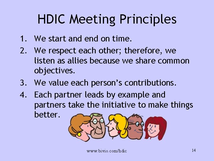 HDIC Meeting Principles 1. We start and end on time. 2. We respect each