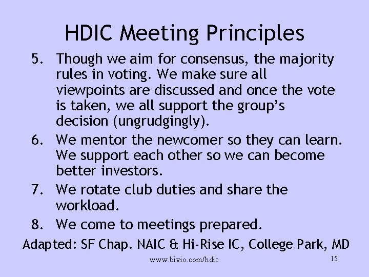 HDIC Meeting Principles 5. Though we aim for consensus, the majority rules in voting.