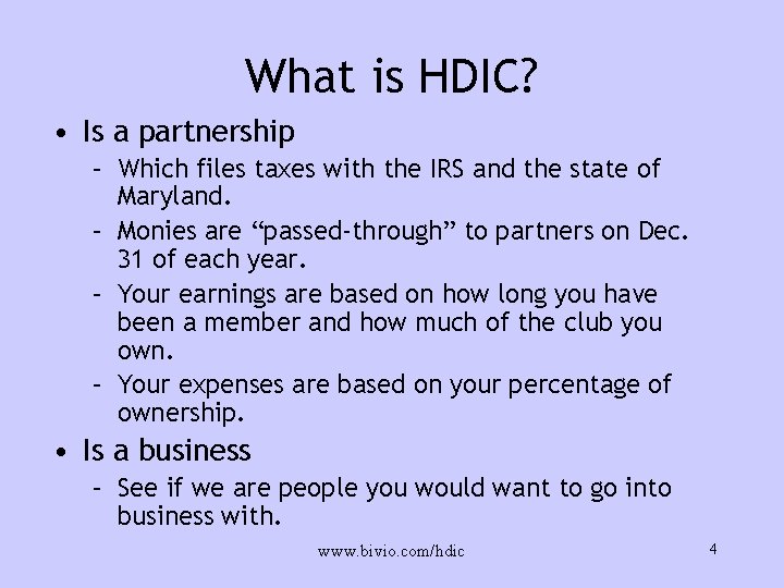 What is HDIC? • Is a partnership – Which files taxes with the IRS