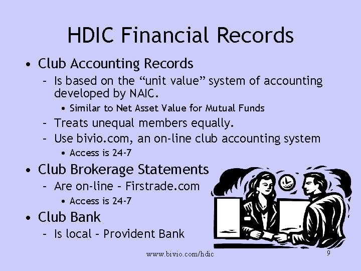 HDIC Financial Records • Club Accounting Records – Is based on the “unit value”