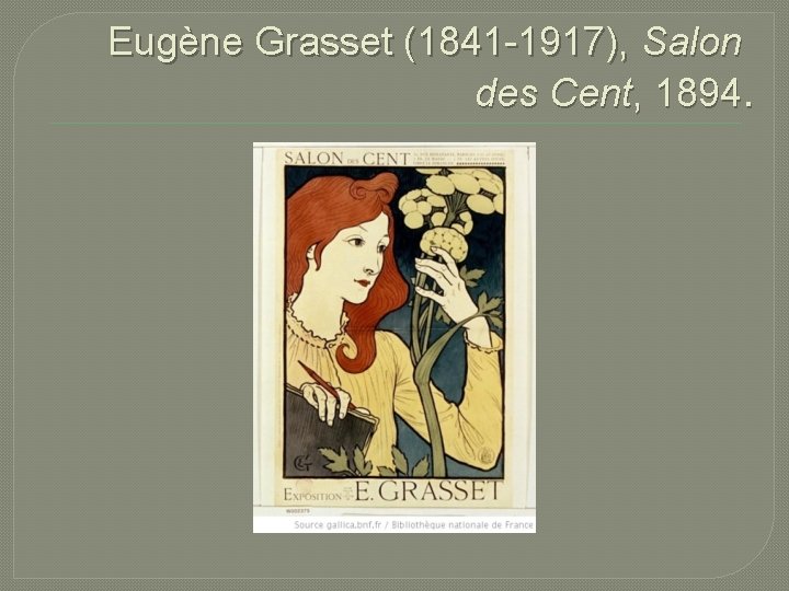 Eugène Grasset (1841 -1917), Salon des Cent, 1894. 