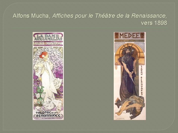 Alfons Mucha, Affiches pour le Théâtre de la Renaissance, vers 1898 