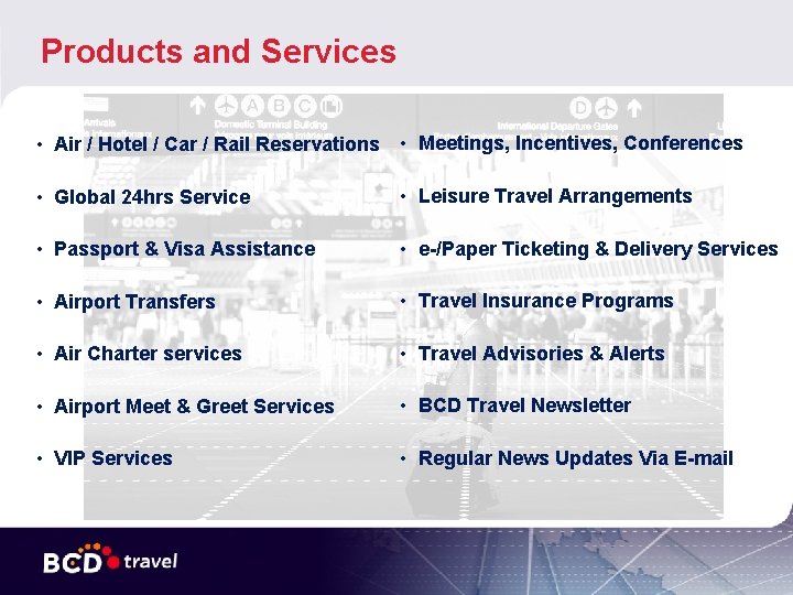 Products and Services • Air / Hotel / Car / Rail Reservations • Meetings, Products and Services • Air / Hotel / Car / Rail Reservations • Meetings,