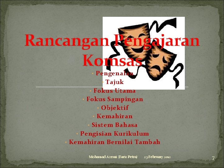 Rancangan Pengajaran Komsas • Pengenalan • Tajuk • Fokus Utama • Fokus Sampingan •