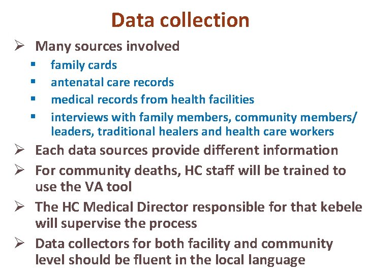 Data collection Ø Many sources involved § § family cards antenatal care records medical