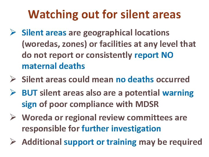 Watching out for silent areas Ø Silent areas are geographical locations (woredas, zones) or